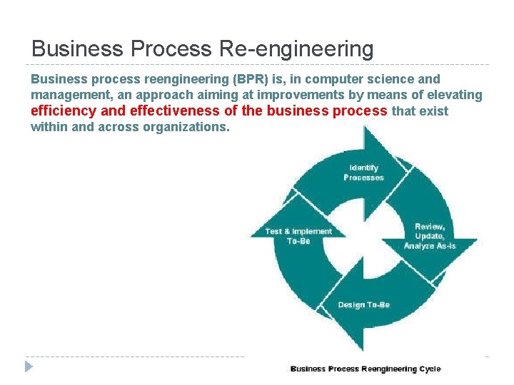 Business Process Re-engineering Business process reengineering (BPR) is, in computer science and management, an