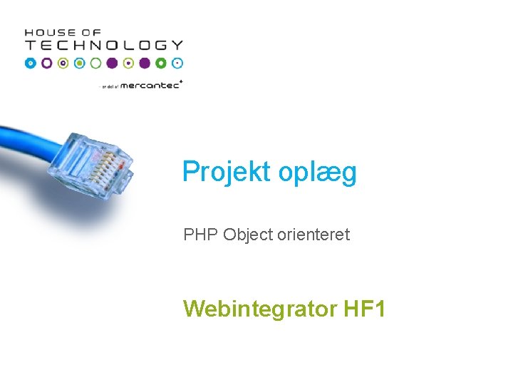 Projekt oplæg PHP Object orienteret Webintegrator HF 1 