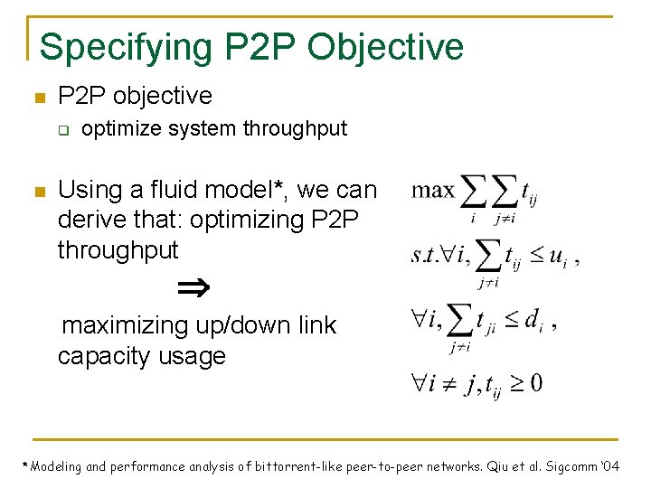 Specifying P 2 P Objective n P 2 P objective q n optimize system