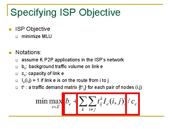 Specifying ISP Objective n ISP Objective q n minimize MLU Notations: q q q