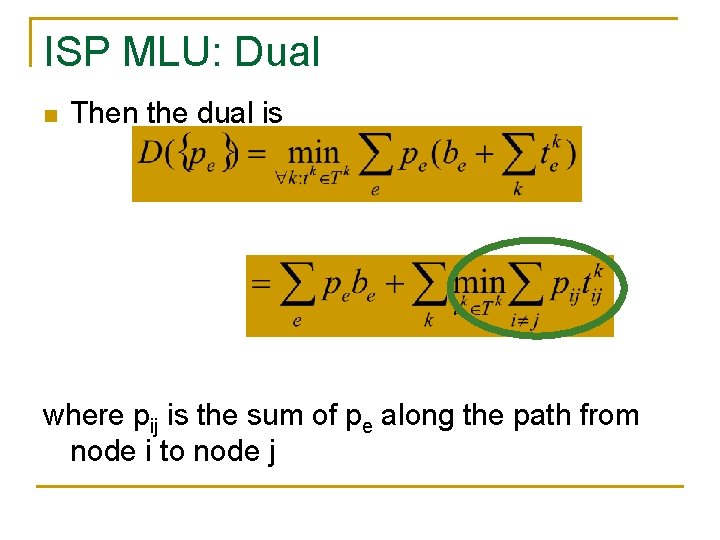 ISP MLU: Dual n Then the dual is where pij is the sum of