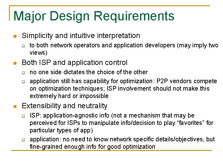 Major Design Requirements n Simplicity and intuitive interpretation q n Both ISP and application