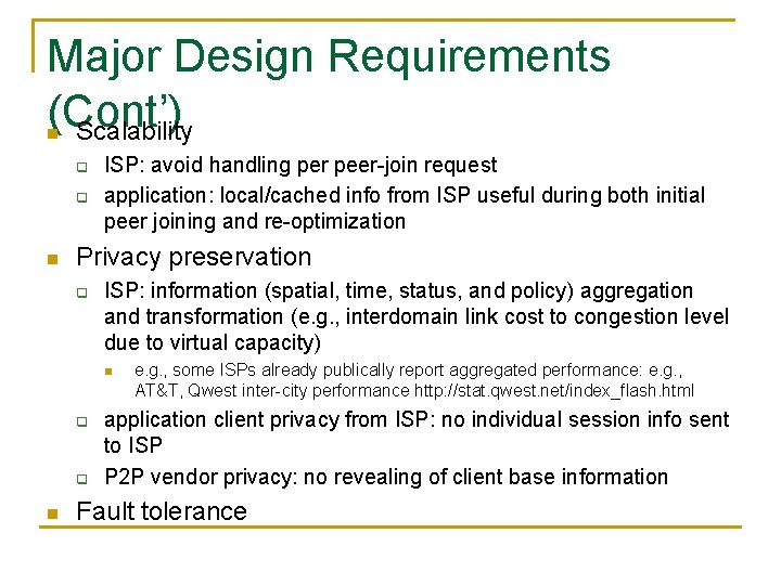Major Design Requirements (Cont’) Scalability n q q n ISP: avoid handling per peer-join