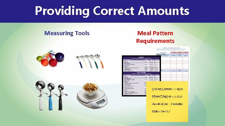 Providing Correct Amounts Measuring Tools Meal Pattern Requirements Providing Correct Amounts Measuring Tools Meal Pattern Requirements