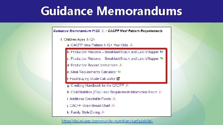Guidance Memorandums http: //dpi. wi. gov/community-nutrition/cacfp/child- Guidance Memorandums http: //dpi. wi. gov/community-nutrition/cacfp/child-