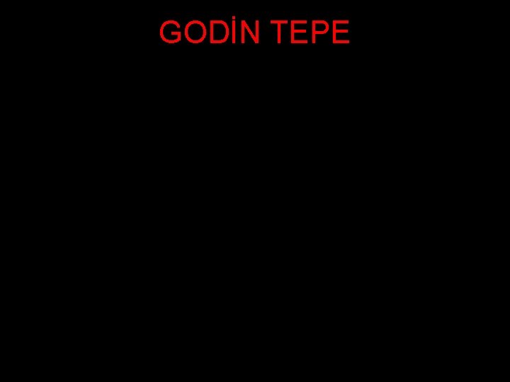 GODİN TEPE 