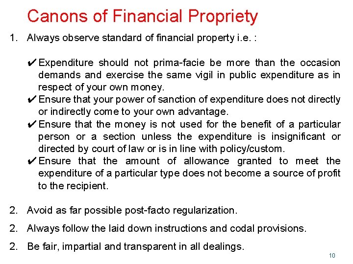 Canons of Financial Propriety 1. Always observe standard of financial property i. e. :