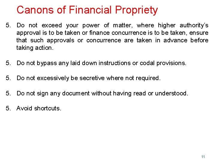 Canons of Financial Propriety 5. Do not exceed your power of matter, where higher