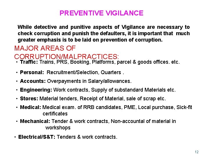 PREVENTIVE VIGILANCE While detective and punitive aspects of Vigilance are necessary to check corruption