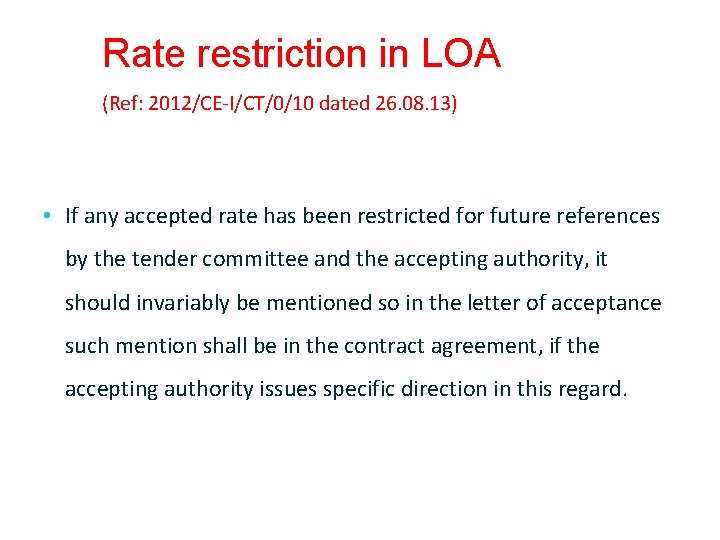 Rate restriction in LOA (Ref: 2012/CE-I/CT/0/10 dated 26. 08. 13) • If any accepted