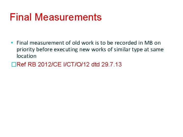 Final Measurements • Final measurement of old work is to be recorded in MB