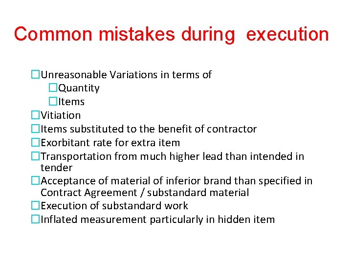 Common mistakes during execution �Unreasonable Variations in terms of �Quantity �Items �Vitiation �Items substituted