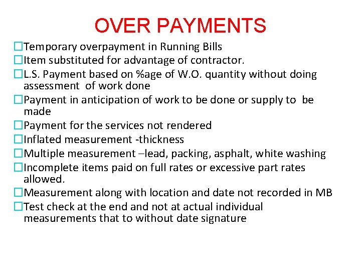 OVER PAYMENTS �Temporary overpayment in Running Bills �Item substituted for advantage of contractor. �L.