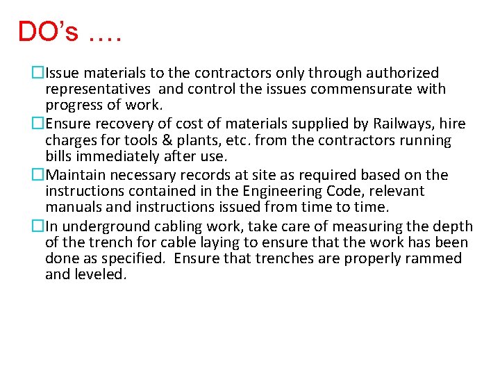 DO’s …. �Issue materials to the contractors only through authorized representatives and control the