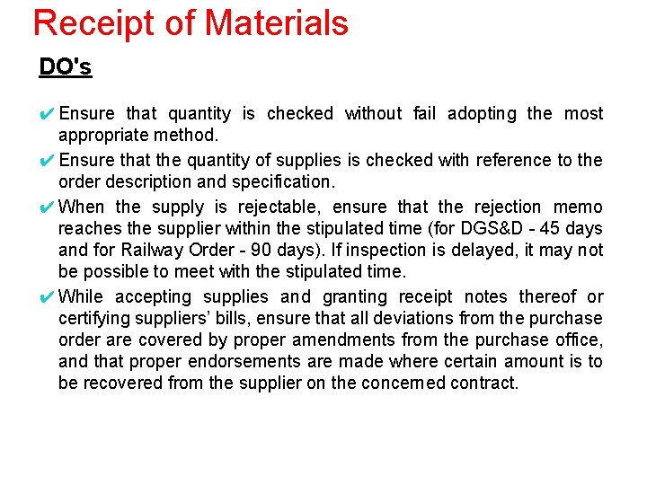 Receipt of Materials DO's ✔ Ensure that quantity is checked without fail adopting the