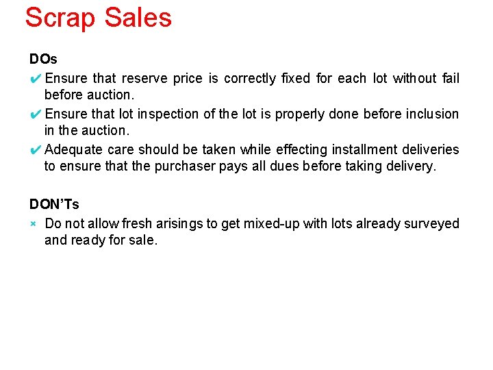 Scrap Sales DOs ✔ Ensure that reserve price is correctly fixed for each lot