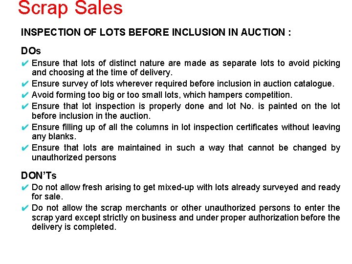 Scrap Sales INSPECTION OF LOTS BEFORE INCLUSION IN AUCTION : DOs ✔ Ensure that