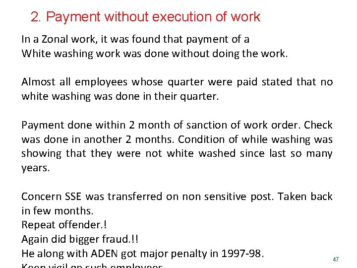 2. Payment without execution of work In a Zonal work, it was found that