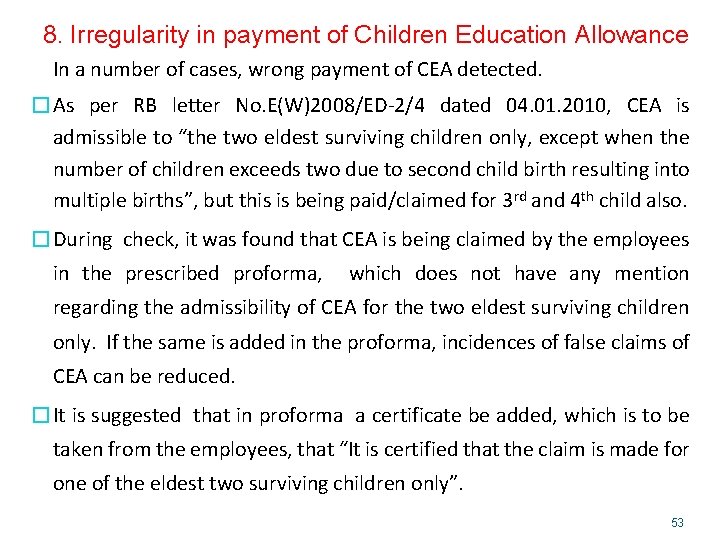 8. Irregularity in payment of Children Education Allowance In a number of cases, wrong