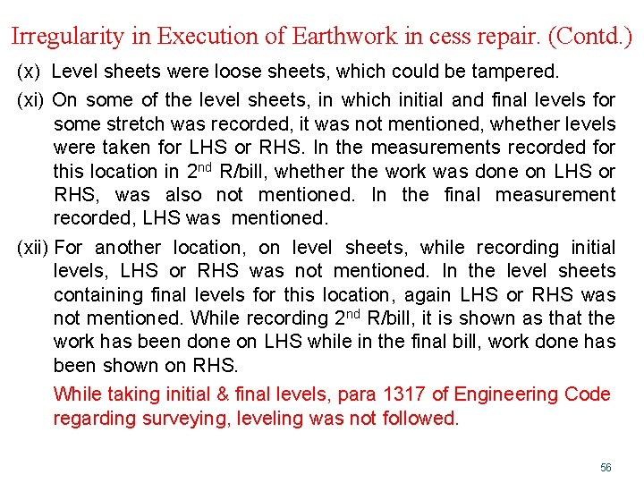 Irregularity in Execution of Earthwork in cess repair. (Contd. ) (x) Level sheets were