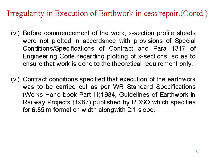 Irregularity in Execution of Earthwork in cess repair. (Contd. ) (vi) Before commencement of