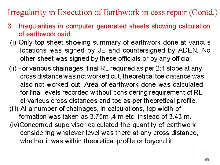 Irregularity in Execution of Earthwork in cess repair. (Contd. ) 3. Irregularities in computer