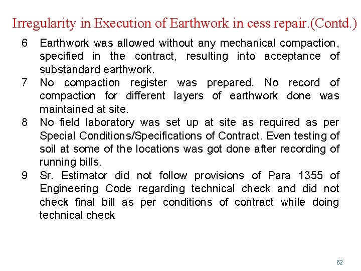 Irregularity in Execution of Earthwork in cess repair. (Contd. ) 6 7 8 9