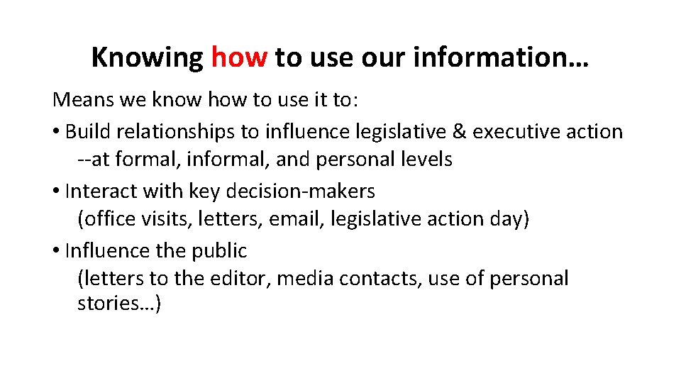 Knowing how to use our information… Means we know how to use it to: