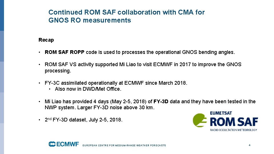 Continued ROM SAF collaboration with CMA for GNOS RO measurements Recap • ROM SAF