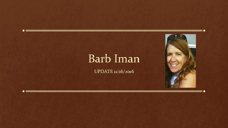 Barb Iman UPDATE 11/16/2016 