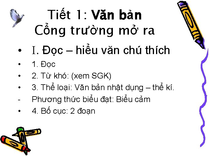 Tiết 1: Văn bản Cổng trường mở ra • I. Đọc – hiểu văn