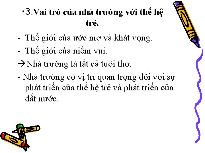  • 3. Vai trò của nhà trường với thế hệ trẻ. - Thế