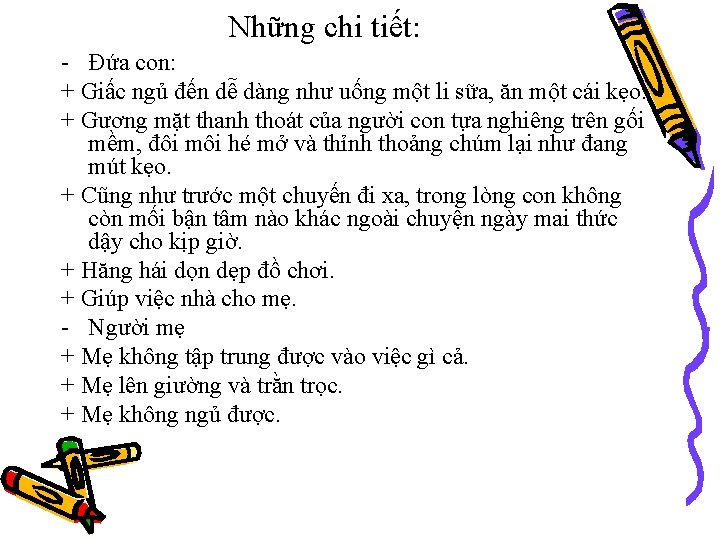 Những chi tiết: - Đứa con: + Giấc ngủ đến dễ dàng như uống