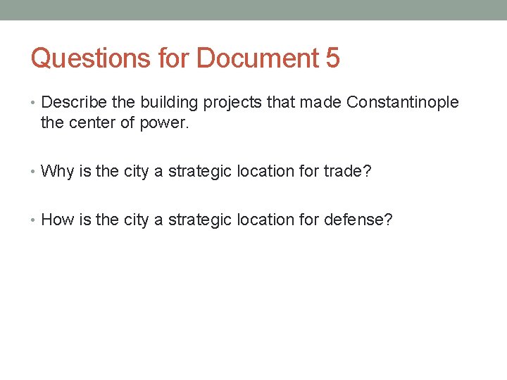 Questions for Document 5 • Describe the building projects that made Constantinople the center Questions for Document 5 • Describe the building projects that made Constantinople the center