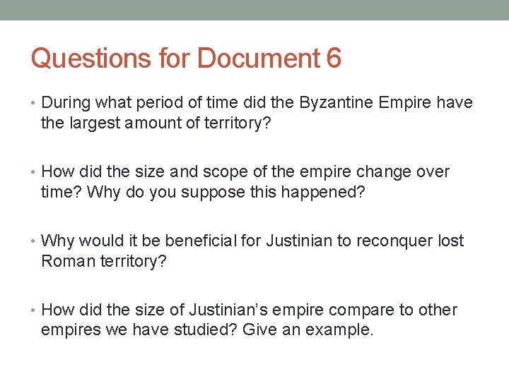 Questions for Document 6 • During what period of time did the Byzantine Empire Questions for Document 6 • During what period of time did the Byzantine Empire