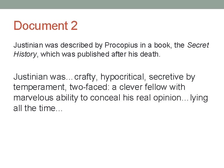 Document 2 Justinian was described by Procopius in a book, the Secret History, which Document 2 Justinian was described by Procopius in a book, the Secret History, which