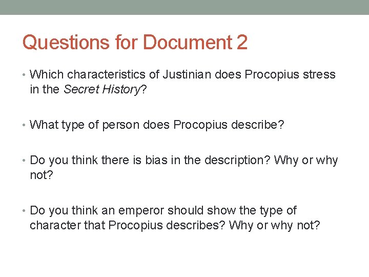 Questions for Document 2 • Which characteristics of Justinian does Procopius stress in the Questions for Document 2 • Which characteristics of Justinian does Procopius stress in the