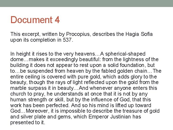 Document 4 This excerpt, written by Procopius, describes the Hagia Sofia upon its completion Document 4 This excerpt, written by Procopius, describes the Hagia Sofia upon its completion