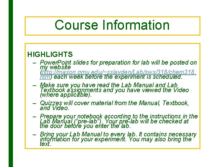 Course Information HIGHLIGHTS – Power. Point slides for preparation for lab will be posted