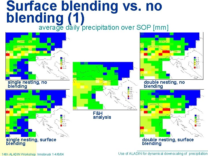 Surface blending vs. no blending (1) average daily precipitation over SOP [mm] single nesting,