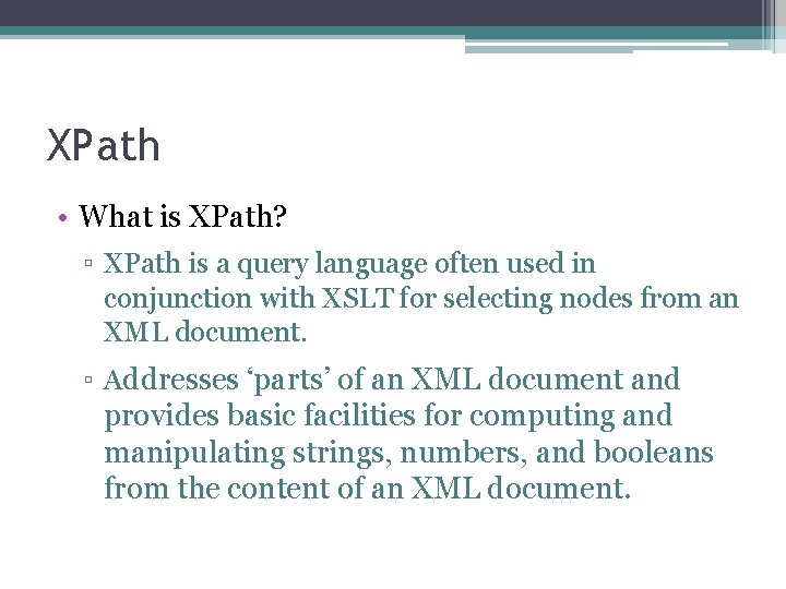 XPath • What is XPath? ▫ XPath is a query language often used in XPath • What is XPath? ▫ XPath is a query language often used in
