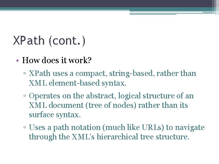 XPath (cont. ) • How does it work? ▫ XPath uses a compact, string-based, XPath (cont. ) • How does it work? ▫ XPath uses a compact, string-based,