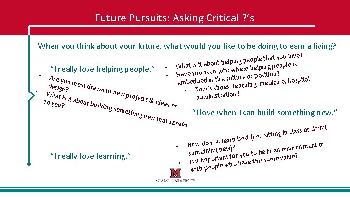 Future Pursuits: Asking Critical ? ’s When you think about your future, what would