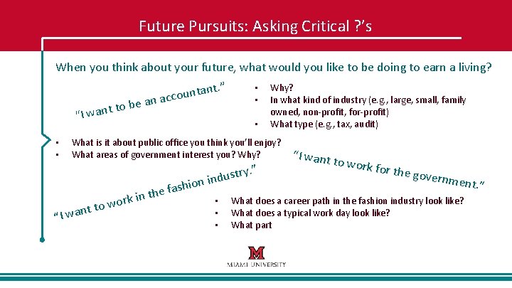 Future Pursuits: Asking Critical ? ’s When you think about your future, what would