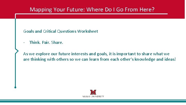 Mapping Your Future: Where Do I Go From Here? Goals and Critical Questions Worksheet