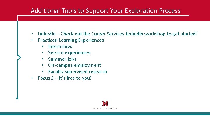 Additional Tools to Support Your Exploration Process • Linked. In – Check out the