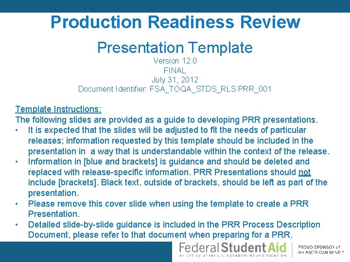 Production Readiness Review Presentation Template Version 12. 0 FINAL July 31, 2012 Document Identifier: