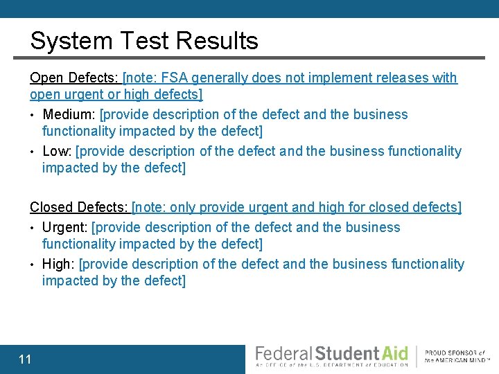 System Test Results Open Defects: [note: FSA generally does not implement releases with open