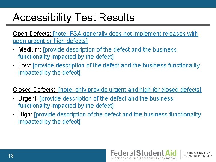Accessibility Test Results Open Defects: [note: FSA generally does not implement releases with open