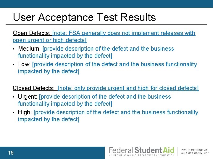 User Acceptance Test Results Open Defects: [note: FSA generally does not implement releases with